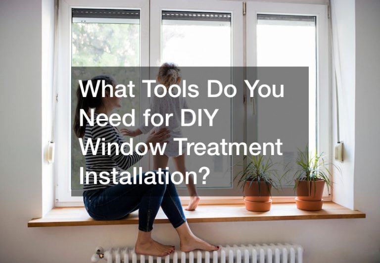 What Tools Do You Need for DIY Window Treatment Installation?