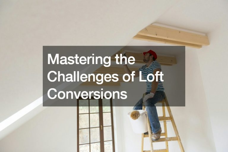 Mastering the Challenges of Loft Conversions