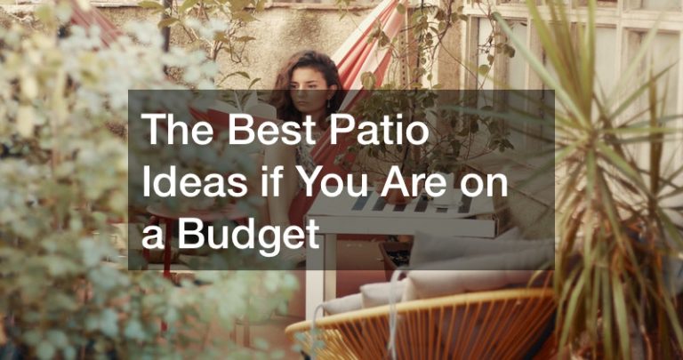 The Best Patio Ideas if You Are on a Budget