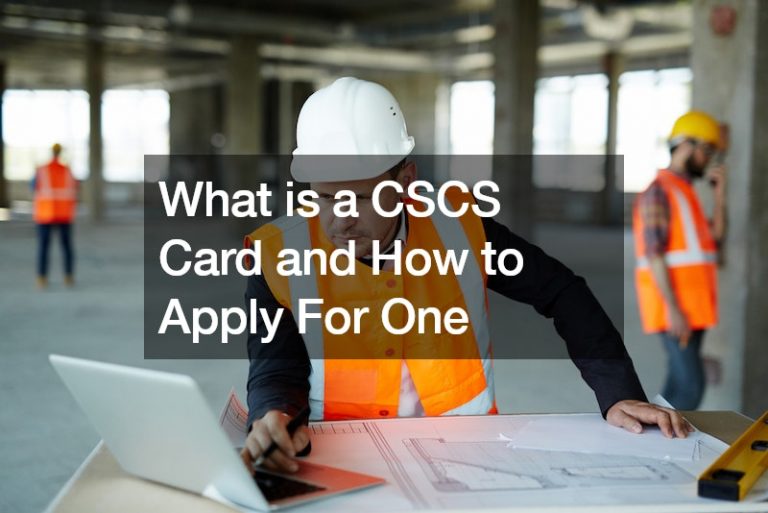 What is a CSCS Card and How to Apply For One