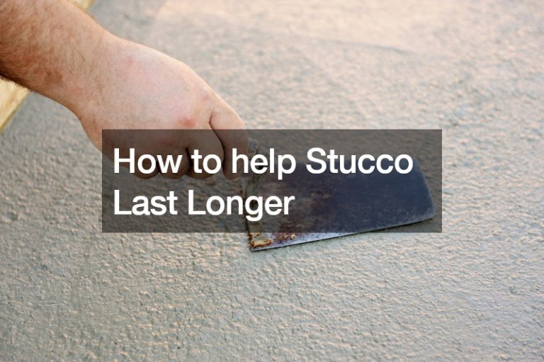 How to help Stucco Last Longer