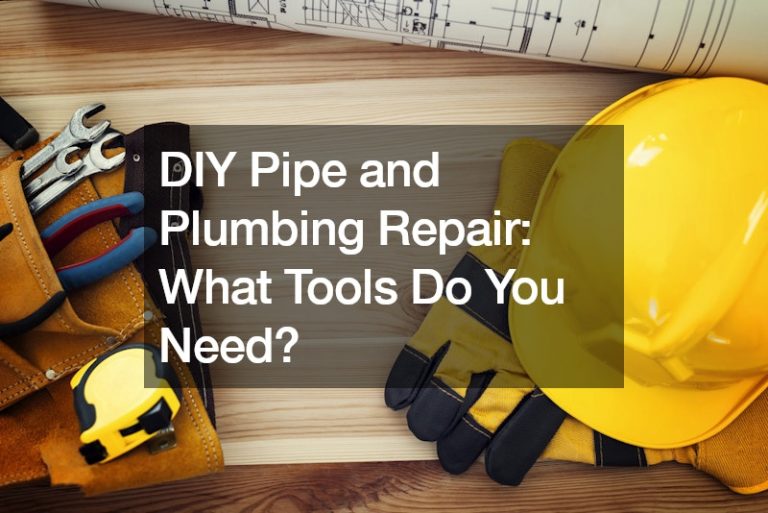 DIY Pipe and Plumbing Repair  What Tools Do You Need?