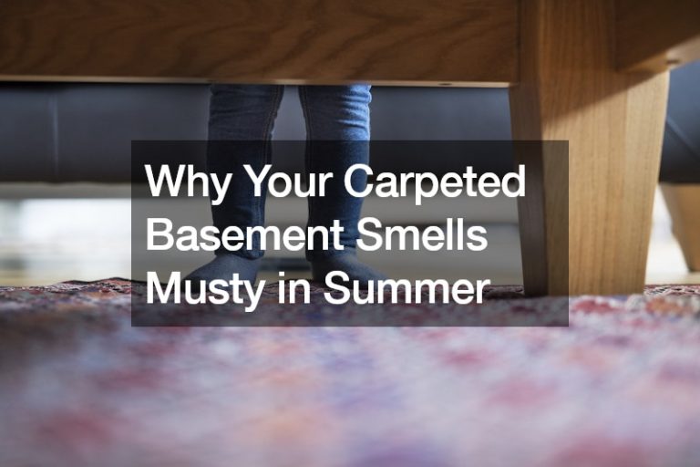 Why Your Carpeted Basement Smells Musty in Summer
