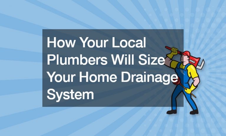 How Your Local Plumbers Will Size Your Home Drainage System