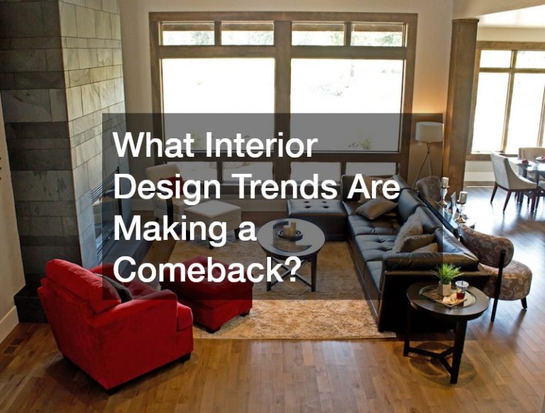 What Interior Design Trends Are Making a Comeback?