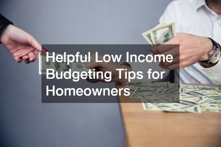Helpful Low Income Budgeting Tips for Homeowners