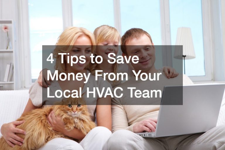 4 Tips to Save Money From Your Local HVAC Team