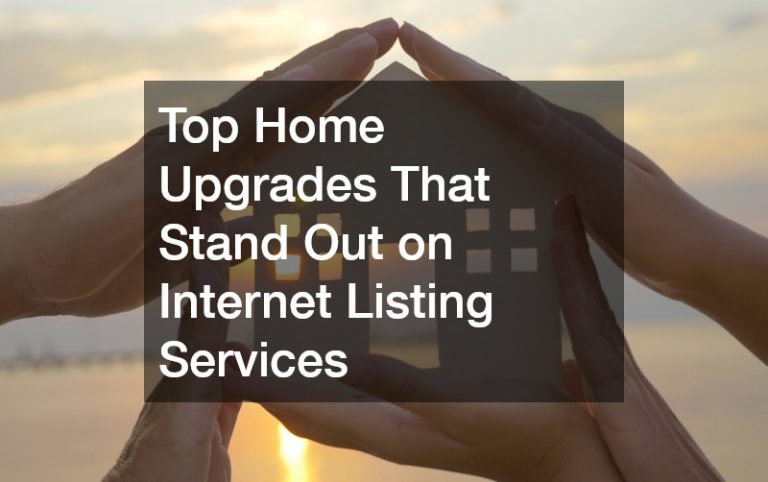 Top Home Upgrades That Stand Out on Internet Listing Services
