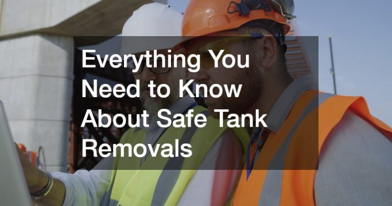 Everything You Need to Know About Safe Tank Removals