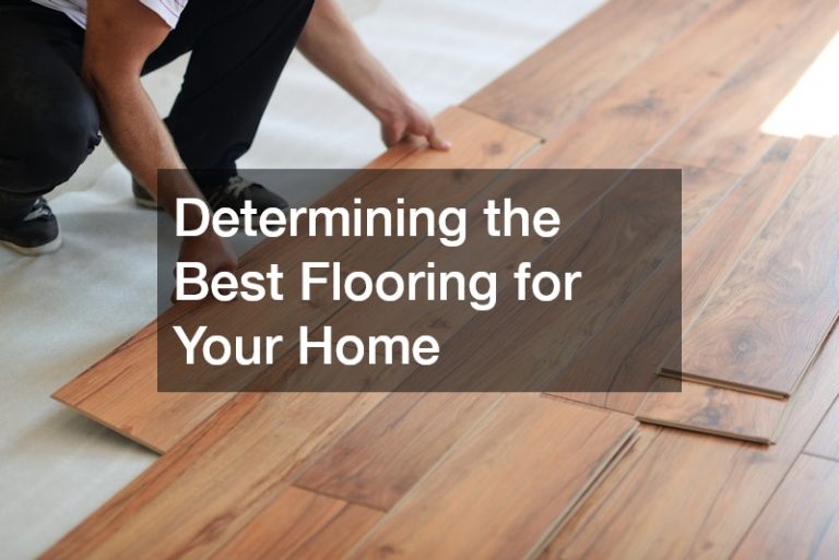 Determining the Best Flooring for Your Home