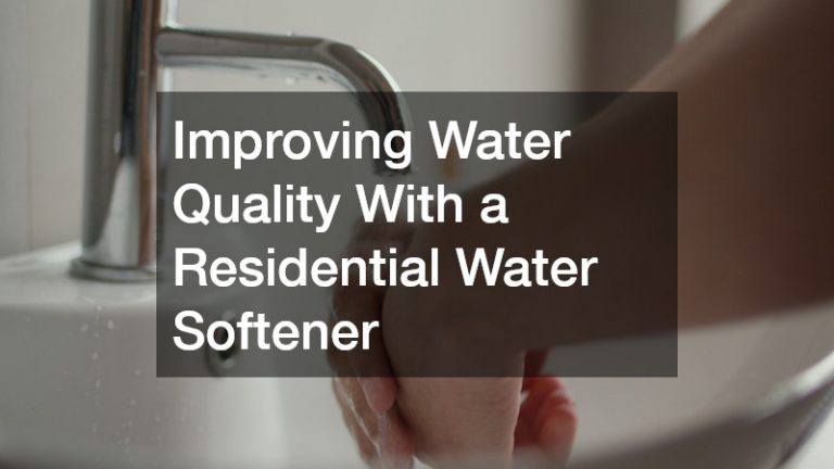 Improving Water Quality With a Residential Water Softener