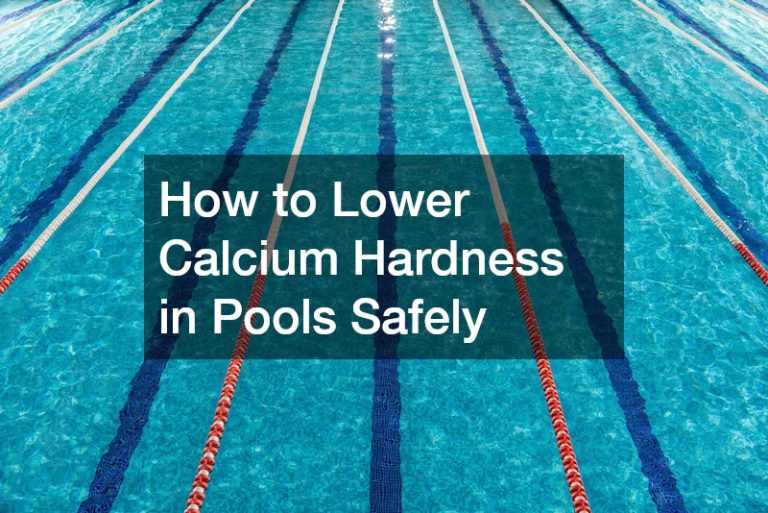 How to Lower Calcium Hardness in Pools Safely