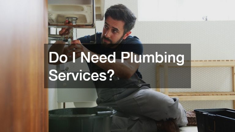 Do I Need Plumbing Services?