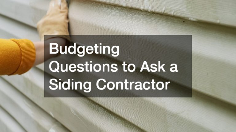 Budgeting Questions to Ask a Siding Contractor