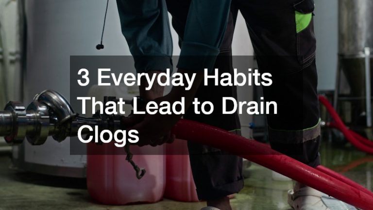 3 Everyday Habits That Lead to Drain Clogs
