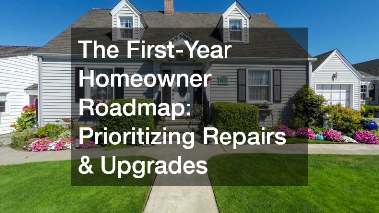 The First-Year Homeowner Roadmap  Prioritizing Repairs and Upgrades