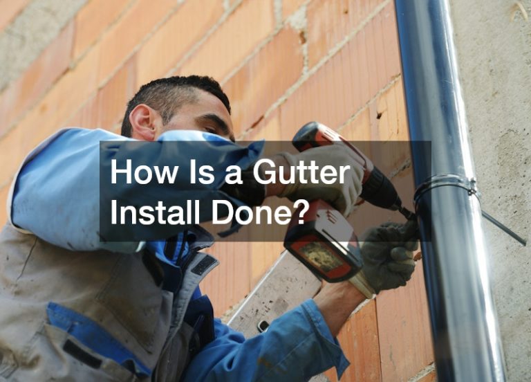 How Is a Gutter Install Done?
