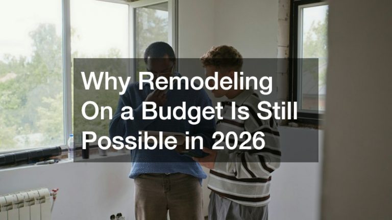 Why Remodeling On a Budget Is Still Possible in 2026